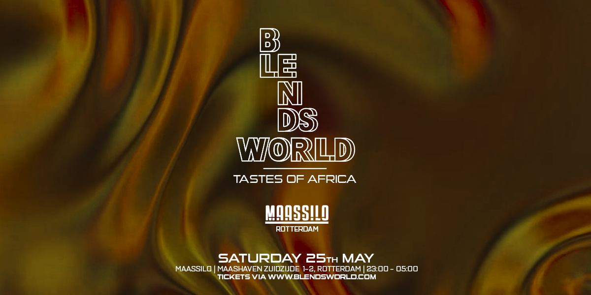 Blends World | Maassilo Rotterda | 25 Mei